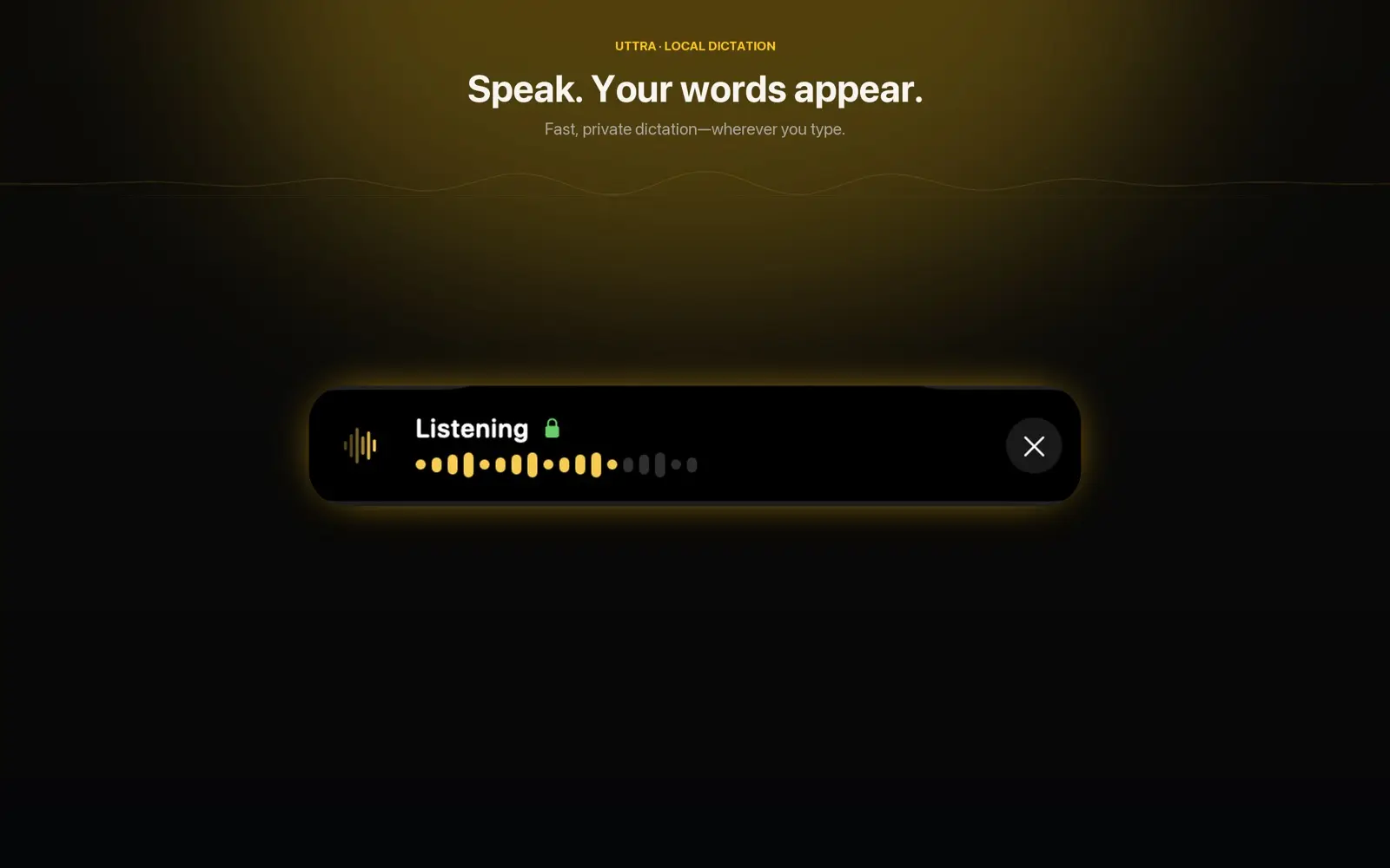 Barra de escucha de Uttra en una pantalla oscura de Mac con la frase Speak. Your words appear.